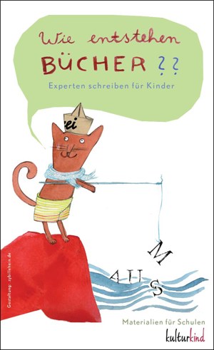 Broschüre Wie entstehen Bücher? Experten schreiben für Kinder Broschüre Wie entstehen Bücher? Experten schreiben für Kinder